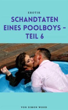 schandtaten eines poolboys - teil 6 (ebook)-simon wood-9783743182288