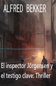 el inspector jorgensen y el testigo clave: thriller (ebook)-alfred bekker-9783745234688