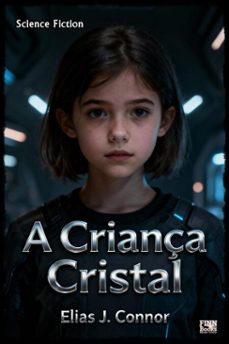 a criança cristal (ebook)-elias j. connor-9783818794088
