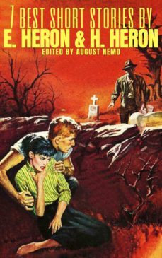 7 best short stories by h. and e. heron (ebook)-h. and e. heron-august nemo-9783968585888