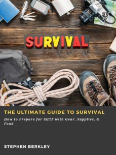 the ultimate guide to survival: how to prepare for shtf with gear, supplies, &amp; food (ebook)-9783986474188