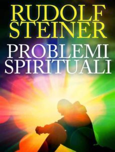 problemi spirituali (ebook)-rudolf steiner-9786050350388