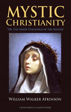 mystic christianity (ebook)-william walker atkinson-william walker atkinson-9786052259788