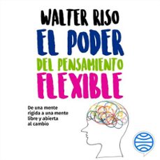 el poder del pensamiento flexible (audiolibro)-walter riso-9786070762888