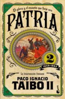 la gloria y el ensueño que forjo una patria 2 1859 1863-9786070771088