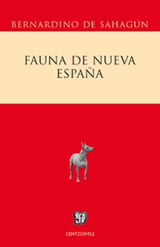 fauna de la nueva españa (ebook)-bernardino de sahagun-9786071616388