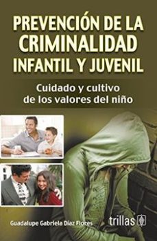 prevencion de la criminalidad infantil y jevenil-guadalupe gabriel diaz flores-9786071714688