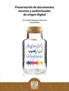 preservacion de documentos sonoros y audiovisuales de origen digital (ebook)-9786073004688