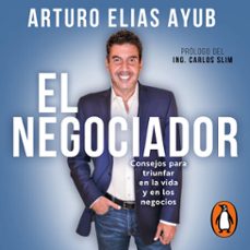 el negociador (audiolibro)-arturo elias ayub-9786073801188