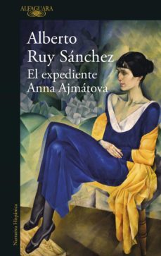 el expediente anna ajmatova (ebook)-alberto ruy sanchez-9786073806688