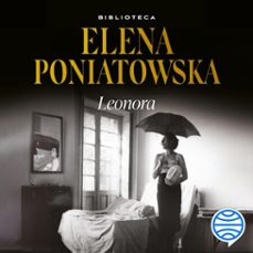 leonora (audiolibro)-elena poniatowska-9786073905688