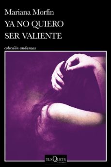 ya no quiero ser valiente (ebook)-mariana morfín-9786073914888