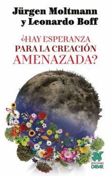 ¿hay esperanza para la creacion amenazada? (ebook)-leonardo boff-jurgen moltmann-9786076122488