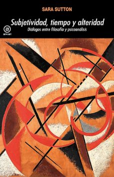 subjetividad, tiempo y alteridad-sarah sutton-9786078898688