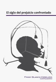 el siglo del prejuicio confrontado-9786079608088