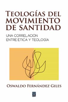 teologias del movimiento de santidad (ebook)-oswaldo fernández giles-9786125026088