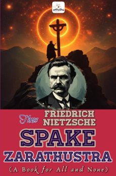 thus spake zarathustra: "a book for all and none" (ebook)-friedrich nietzsche-9786253872588