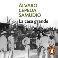 la casa grande (audiolibro)-alvaro cepeda samudio-9786287513488