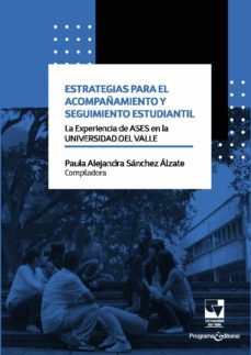 estrategias para el acompañamiento y seguimiento estudiantil: la experiencia de ases en la universidad del valle (ebook)-sanchez alzate paula alejandra-9786287523388