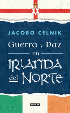 guerra y paz en irlanda del norte (ebook)-jacobo celnik-9786287539488