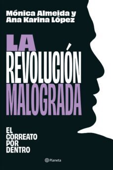 la revolucion malograda. el correato por dentro (ebook)-mónica almeida-ana karina lópez-9786287611788