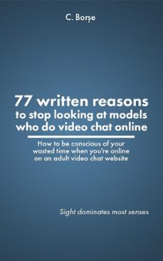77 written reasons to stop looking at models who do video chat online (ebook)-c borșe-9786303122588