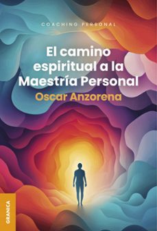 el camino espiritual a la maestria personal-oscar anzorena-9786316544988