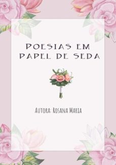 poesias em papel de seda (ebook)-rosana maria da penha giurizatto-9786500025088