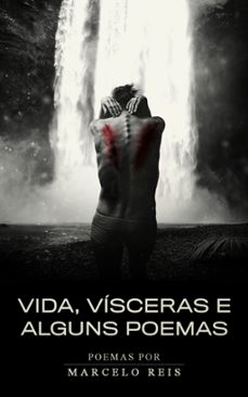 vida, visceras e alguns poemas (ebook)-marcelo reis-9786500412888