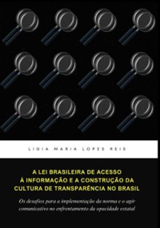 a lei brasileira de acesso à informação e a construção da cultura de transparência no brasil (ebook)-lígia maria lopes reis-9786500997088