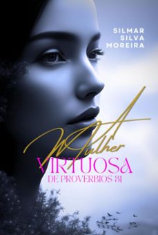 a mulher virtuosa de proverbios 31 (ebook)-silmar silva moreira-9786501284088