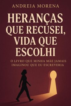 heranças que recusei, vida que escolhi (ebook)-andreia m mello de murbach-9786501864488