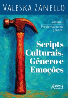 scripts culturais, genero e emoçes: problematizando "genero"  volume 1 (ebook)-valeska zanello-9786525086088