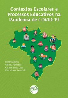 contextos escolares e processos educativos na pandemia de covid-19 (ebook)-monica fürkotter-carmen lúcia dias-elsa midori shimazaki-9786525138688