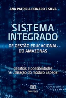 sistema integrado de gesto educacional do amazonas (ebook)-ana patricia peinado e silva-9786525222288