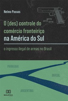 o (des) controle do comercio fronteiriço na america do sul (ebook)-nelmo passos-9786525264288