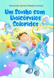 um sonho com unicornios coloridos (ebook)-fernando santos pereira furman-9786526618288
