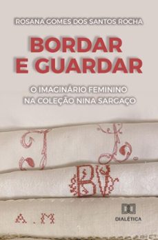 bordar e guardar (ebook)-rosana gomes dos santos rocha-9786527075288