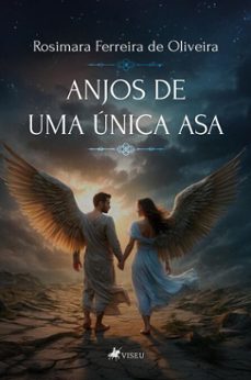 anjos de uma unica asa (ebook)-rosimara ferreira de oliveira-9786528034888