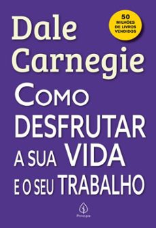 como desfrutar a sua vida e o seu trabalho (ebook)-dale carnegie-9786550973988