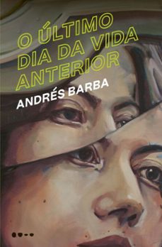 o ultimo dia da vida anterior (ebook)-andres barba-fabiane secches-9786556929088
