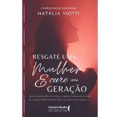 resgate uma mulher e cure uma geração (ebook)-natalia viotti-9786559227488