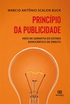princípio da publicidade (ebook)-marcio antônio scalon buck-9786559567188