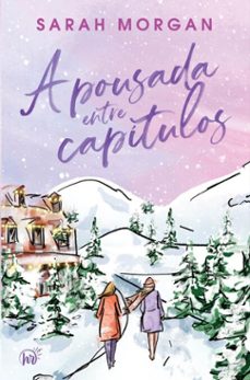 a pousada entre capitulos  um romance natalino cozy sobre amizade feminina (ebook)-sarah morgan-9786559705788