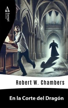 en la corte del dragon (ebook)-robert w. chambers-9786561333788