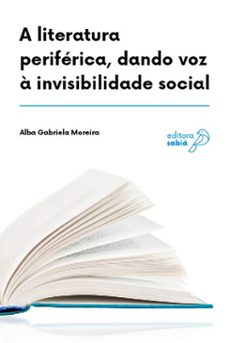 a literatura periferica, dando voz a invisibilidade social (ebook)-alba gabriela moreira-9786583942388