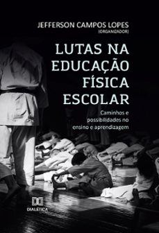 lutas na educaço fisica escolar (ebook)-jefferson campos lopes-9786588067888