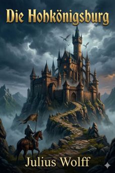 die hohkonigsburg: eine fehdegeschichte aus dem wasgau (ebook)-julius wolff-9786726570188