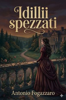 idillii spezzati (ebook)-antonio fogazzaro-9786726572588