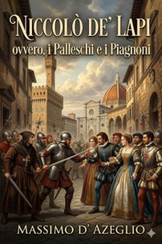 niccolo de' lapi; ovvero, i palleschi e i piagnoni (ebook)-massimo d' azeglio-9786726574988